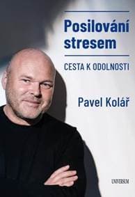 Posilování stresem aneb Cesta k resilienci - Kolář a kol. Pavel 1