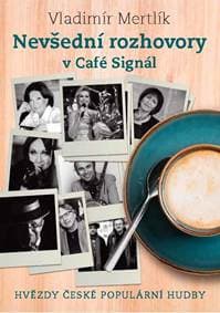 Nevšední rozhovory v Café Signál - Mertlík Vladimír