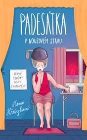Padesátka v nouzovém stavu - Vtipné povídky nejen z karantény - Hřebejková Hana 1