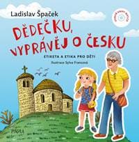 Dědečku, vyprávěj o Česku - Etiketa a Etika pro děti - Špaček Ladislav 1