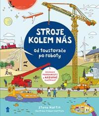 Stroje v našem životě: Od toustovače po roboty - Martin Steve