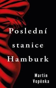 Poslední stanice Hamburk - Vopěnka Martin 1