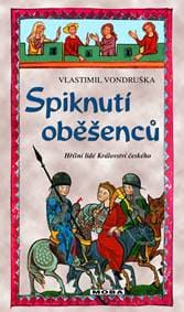Spiknutí oběšenců - Hříšní lidé Království českého - Vondruška Vlastimil