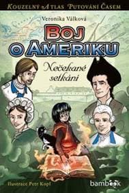 Boj o Ameriku - Nečekané setkání - Veronika Válková 1