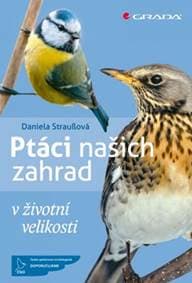 Ptáci našich zahrad v životní velikosti - Straußová Daniela 1