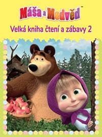 Máša a medvěd 2 Velká kniha čtení a zábavy - autor neuvedený