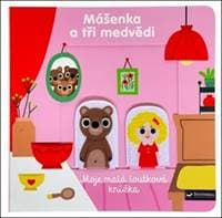 Mášenka a tři medvědi Moje malá loutková knížka - autor neuvedený 1