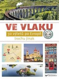 Ve vlaku - 30 výletů po Evropě - autor neuvedený