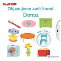 MiniPEDIE Objevujeme svět hrou! Doma - Nathalie Choux 1