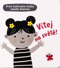 Vítej na světě - První kontrastní knížka našeho miminka - Cartwright Mary 1