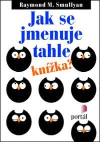 Jak se jmenuje tahle knížka? - Raymond M. Smullyan 1