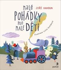 Malé pohádky pro malé děti - Jiří Kahoun 1