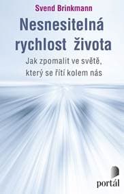 Nesnesitelná rychlost života - Svend Brinkmann 1