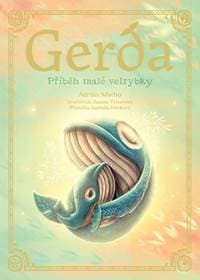 Gerda: Příběh malé velrybky - Zuzana Trstenská 1