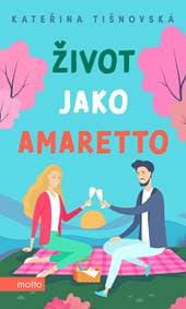 Život jako amaretto - Kateřina Tišnovská 1