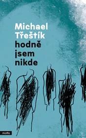 Hodně jsem nikde - Michael Třeštík 1