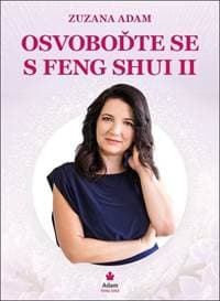 Osvoboďte se s Feng Shui II - Zuzana Adam 1