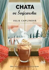 Chata ve Švýcarsku - Caplinová Julie