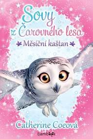 Sovy z Čarovného lesa 1 - Měsíční kaštan - Coe Catherine 1