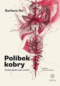 Polibek kobry - Ženský aspekt v józe a tantře - Hu Barbora