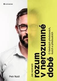 Jak neztratit rozum v nerozumné době - Petr Nutil 1