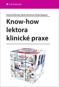 Know-how lektora klinické praxe - Martina Reľovská, Slávka Mrozková, Danka Boguská