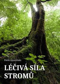 Léčivá síla stromů - Apostolaki Pavla