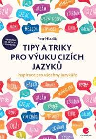 Tipy a triky pro výuku cizích jazyků - Inspirace pro všechny jazykáře - Hladík Petr 1