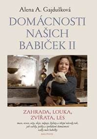 Domácnosti našich babiček II - Alena A. Gajdušková