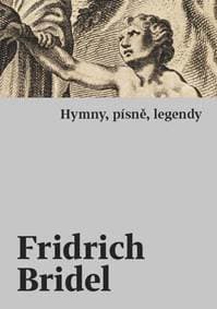 Hymny, písně, legendy - Fridrich Bridel 1