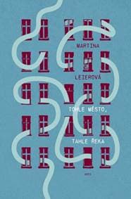 Tohle město, tahle řeka - Martina Leierová 1