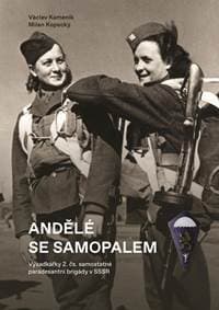 Andělé se samopalem - Výsadkářky 2. čs. samostatné paradesantní brigády v SSSR - Kameník, Milan Kopecký Václav 1