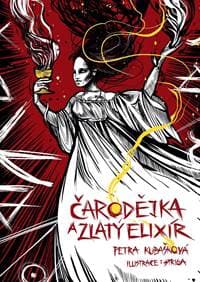 Čarodějka a zlatý elixír - Kubašková Petra