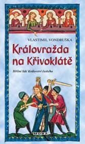 Královražda na Křivoklátě - Vondruška Vlastimil
