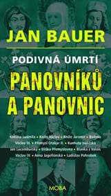 Podivná úmrtí panovníků a panovnic - Bauer Jan 1