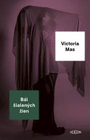 Bál šialených žien - Mas Victoria