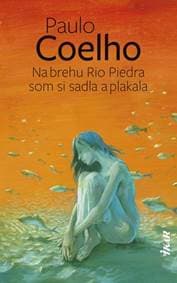 Na brehu Rio Piedra som si sadla a plakala, 2. vydanie - Coelho Paulo