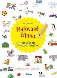 Maľované čítanie – Čo všetko maľuje slniečko - Havel, Vybíralová Lenka Jiří