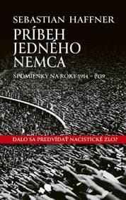 Príbeh jedného Nemca (Spomienky na roky 1914-1939) - Haffner Sebastian