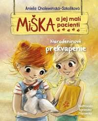 Miška a jej malí pacienti 7: Narodeninové prekvapenie - Cholewinska-Szkoliková Aniela