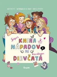 Super kniha nápadov pre kreatívne dievčatá - Meyer Aurore 1