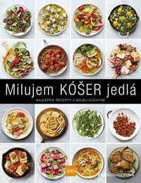 Milujem KÓŠER jedlá: Najlepšie recepty z mojej kuchyne - Kushner Kim