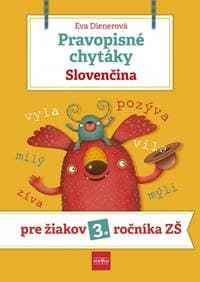 Pravopisné chytáky, Slovenčina - Pre žiakov 3. ročníka základných škôl - Dienerová Eva 1