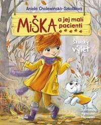 Miška a jej malí pacienti 9: Školský výlet - Cholewinska-Szkoliková Aniela