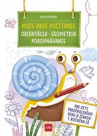 Moje prvé počítanie ORIENTÁCIA, GEOMETRIA, POROVNÁVANIE - Dienerová Eva