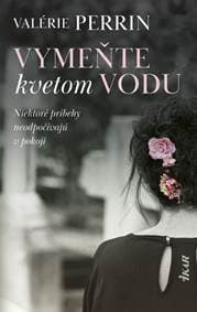 Vymeňte kvetom vodu - Perrin Valérie 1