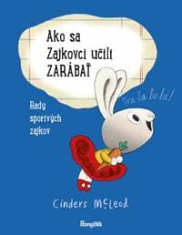 Ako sa Zajkovci učili zarábať - McLeodová Cinders 1