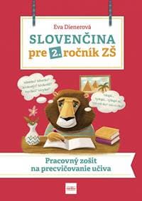 Slovenčina pre 2. ročník ZŠ: Pracovný zošit na precvičovanie učiva - Dienerová Eva 1