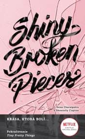 Shiny Broken Pieces (Tiny Pretty Things 2) - Sona Charaipotra, Dhonielle Clayton