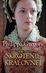 Skrotenie kráľovnej - Philippa Gregory 1